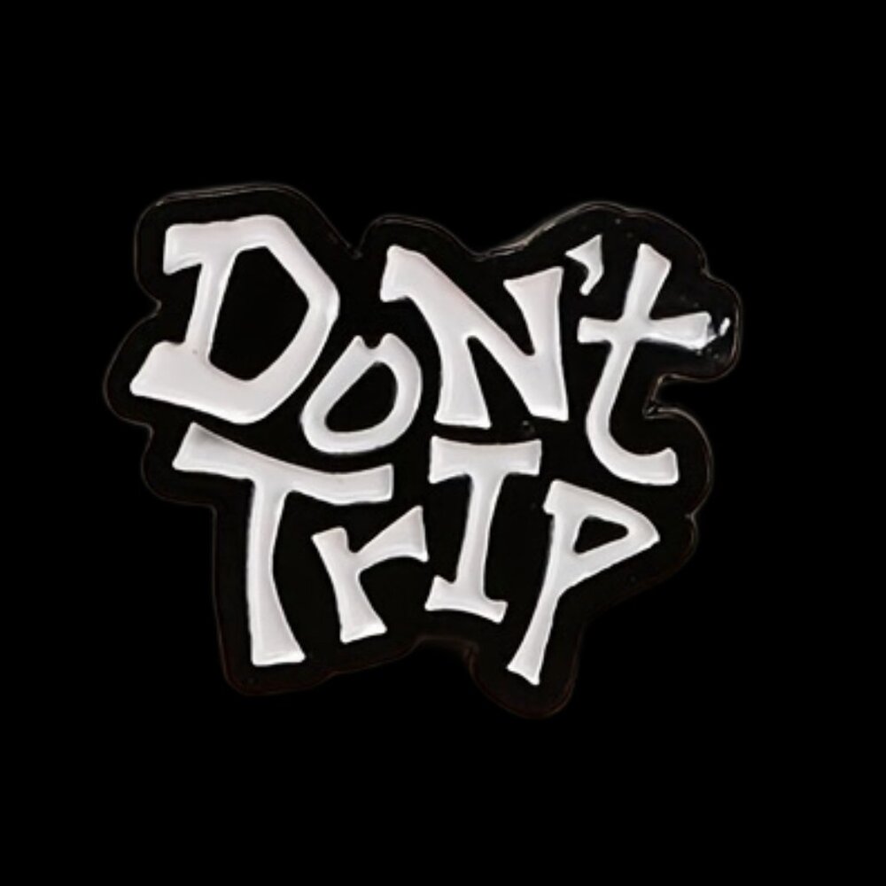 "DON'T TRIP” OIL DRIPPED ENAMEL PIN LAPEL PIN BROOCH NWT - Picture 2 of 6